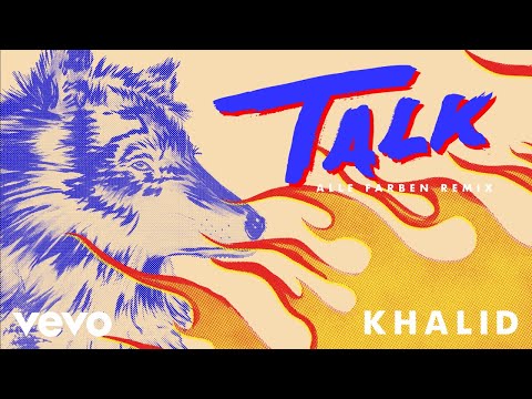 Khalid Talk Alle Farben Remix