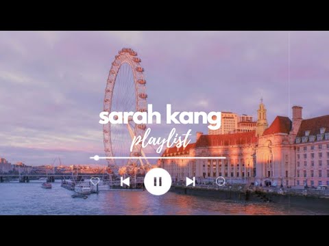 [playlist] Sarah Kang Collection