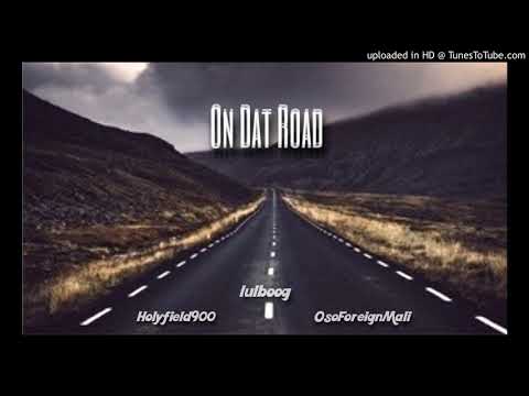 "On Dat Road" - Lul Boog x Holyfield900 x OsoForeignMali (Official Audio)