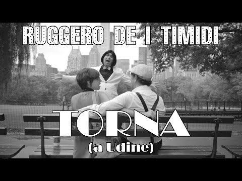 Ruggero de I Timidi - Torna! ...a Udine (Video Ufficiale)