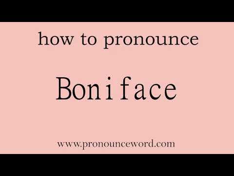 how to pronounce the english word  Boniface.