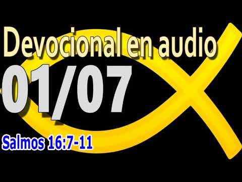 Devocional en audio 01/07 - Salmos 16:7-11