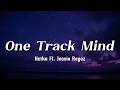Naïka - One Track Mind Ft. Jessie Reyez (Lyrics) | 🌙❤️