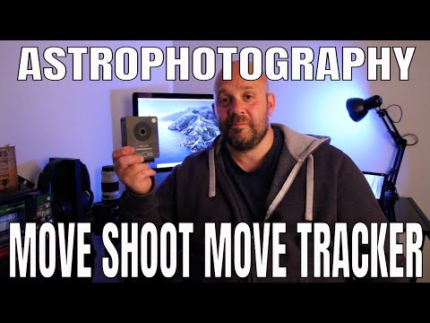 ASTROPHOTOGRAPHY and the         MOVE SHOOT MOVE TRACKER |4K