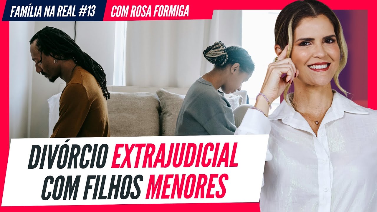 DIVÓRCIO EXTRAJUDICIAL com FILHOS MENORES | EP 13 - Podcast