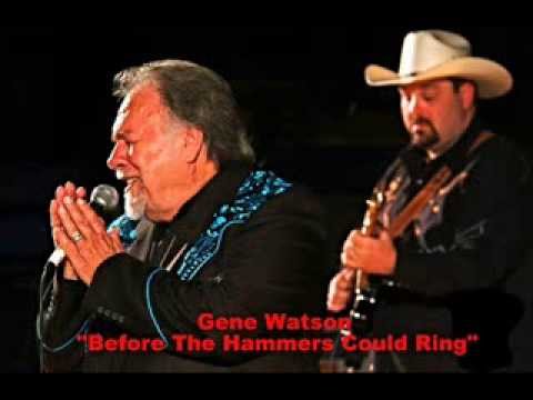 GENE WATSON ~ BEFORE THE HAMMERS COULD RING