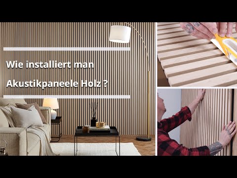 Montage der Akustikpaneele Holz : Holzlamellenpaneele installieren - Schritt-für-Schritt-Anleitung 🌳