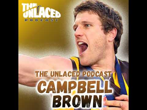 Campbell Brown: Never Give Up #31 - The Unlaced Podcast with Jake Barker-Daish