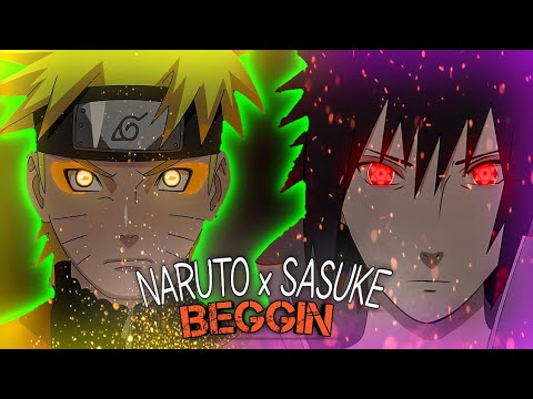 naruto X sasuke beggin- madcon[ edit audio ] AMV