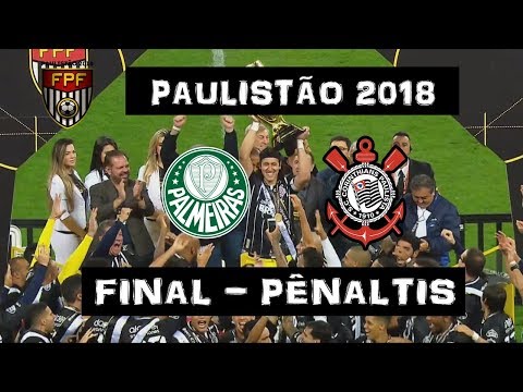 PÊNALTIS e ENTREGA DA TAÇA - Paulistão 2018 - Final
