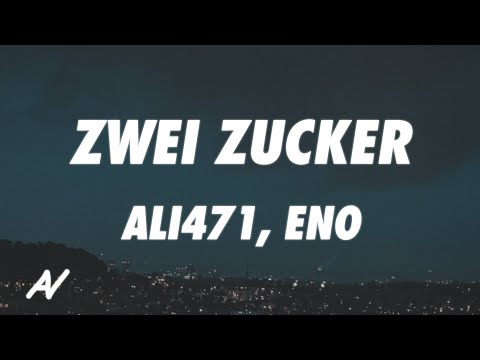 Ali471 x ENO - Zwei Zucker (Lyrics)