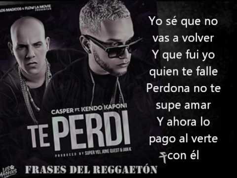 TE PERDÍ (LETRA) CASPER FT KENDO KAPONI