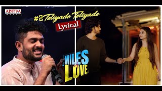 Teliyade Teliyade Lyrical  Miles of love  Sid Srir