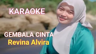 Download lagu Karaoke GEMBALA CINTA - Revina Alvira ( Ashraff ) mp3