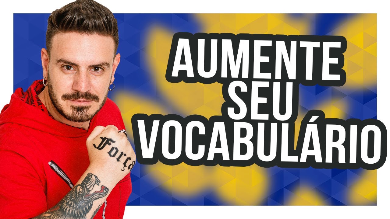 10 PALAVRAS INCOMUNS PARA AUMENTAR O VOCABULÁRIO