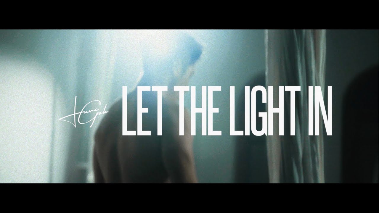 Juni Goh《Let The Light In》Official Lyric Video