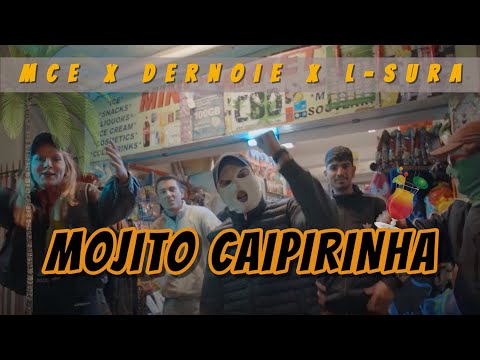 MCE, DERNOIE & L-SURA - MOJITO CAIPIRINHA (prod. Cambra Beats) (official music video)