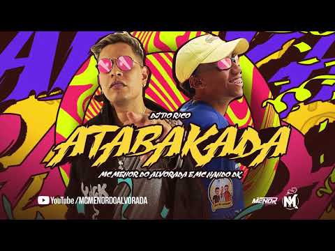 Atabakada - MC Menor do Alvorada e  MC Nando Dk ( Dj Tio Rico ) Áudio Oficial