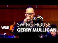 Gerry Mulligan - Swing House | WDR BIG BAND