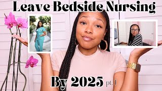 How to Leave Bedside Nursing by 2025