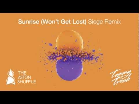 The Aston Shuffle vs Tommy Trash "Sunrise (Won't Get Lost)" (Siege Remix): Official Audio