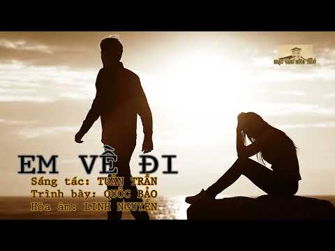 Em về đi - Quốc Bảo