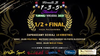 Turniej Formuła B 1-3-5 Standard Wiosna 2021 - Robert Kozłowski vs Jakub Tyburski - Półfinał