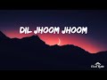 Cloud Music   Dil Jhoom Lyrics  ｜ ARIJIT SINGH ｜ Gadar 2 ｜ song #arijitsingh #gadar2