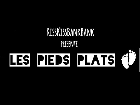 KissKissBankBank - Les Pieds Plats [Premier Album]