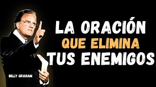 DIOS DICE: USAD esta ORACIÓN y Ningún ENEMIGO podrá TOCARTE 🙏 | Billy Graham