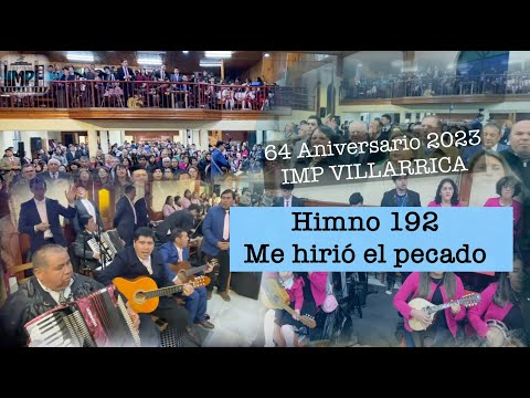Me Hirió el pecado/ Himno 192/Culto 64 Aniversario IMP Villarrica