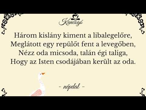 , title : 'Kuncogó - Három kislány kiment a libalegelőre (népdal)'