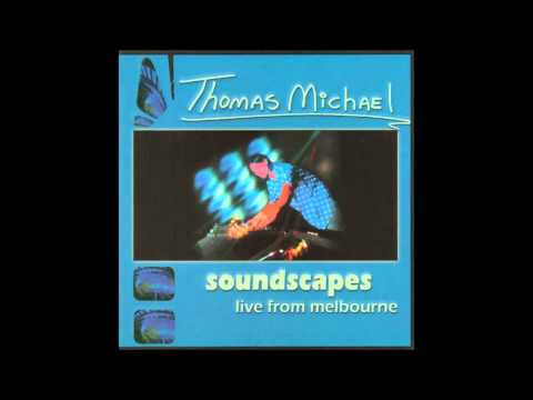 Thomas Michael - Soundscapes: Live From Melbourne [Live] (4/14)