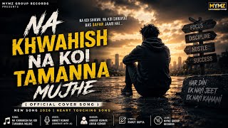 Download lagu Na Khwahish Na Koi Tamanna Mujhe ( Song) | New Song 2026 | Heart Touching Song mp3