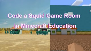 Build a SQUID GAME red light green light room - Coding with Minecraft Education Edition