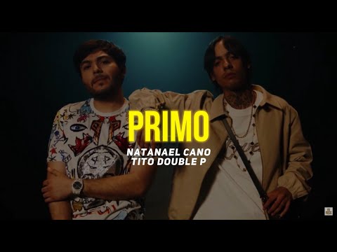 PRIMO (Letra) - Natanael Cano, Tito Double P
