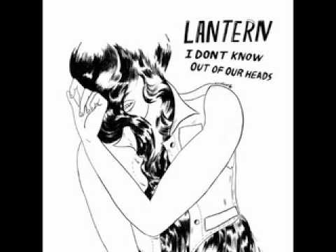 Lantern - Out Of Our Heads