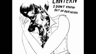 Lantern - Out Of Our Heads
