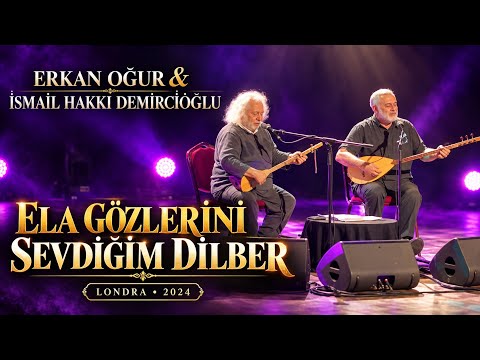Londra’da Bir Türkü Molası | Erkan Oğur & İsmail Hakkı Demircioğlu – Ela Gözlerini Sevdiğim Dilber