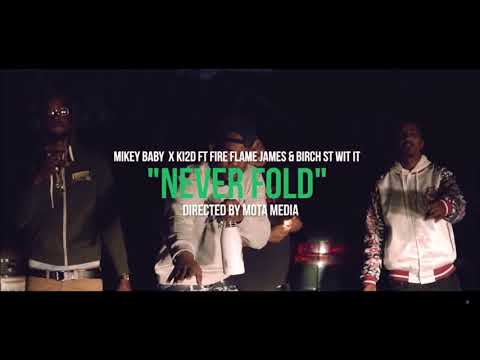 Mikey Baby, Ki2d, Fire Flame James & BirchSt Wit It - Never Fold HQ