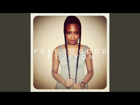 Feel so Good (feat. Ziyon)