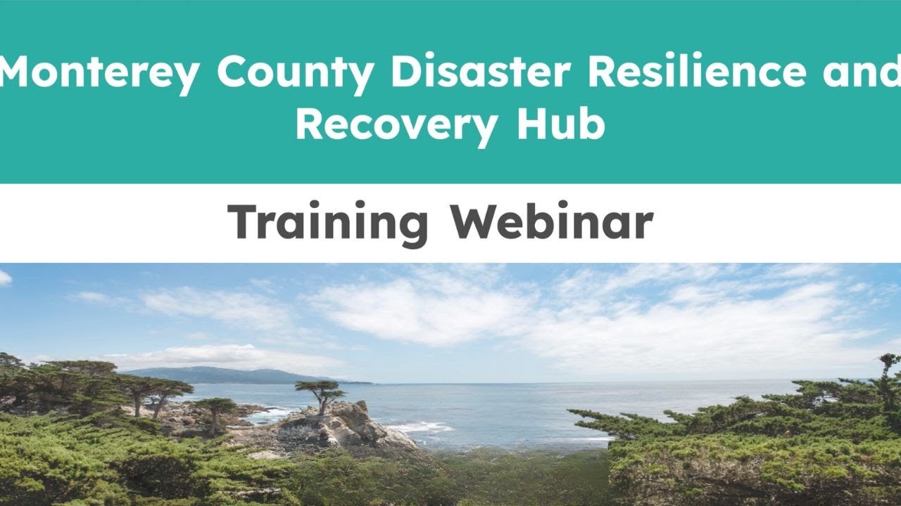 How to Use MontereyCo.Recovers.org | Disaster Relief Training Webinar