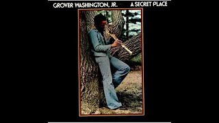 Grover Washington Jr A Secret Place  (Full Album)