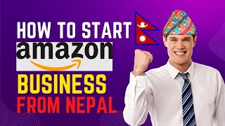 Episode 1: How to Sell on Amazon India, Amazon USA, Amazon Canada, Amazon Japan  from Nepal?