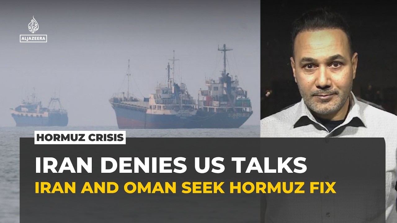 Tehran denies US talks as Oman negotiations over Strait of Hormuz make progress