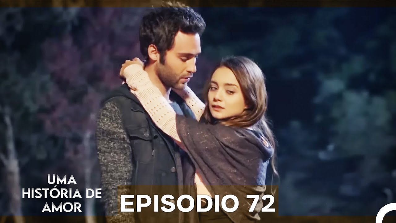 Uma História De Amor Episódio 72 (Dublagem em Português)