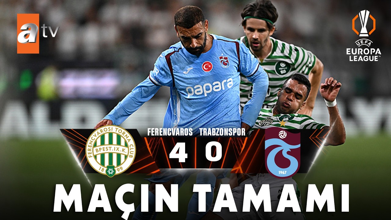 MAÇIN TAMAMI | Ferencvaros 4-0 Trabzonspor | UEFA Avrupa Ligi Play-Off 2. Maç
