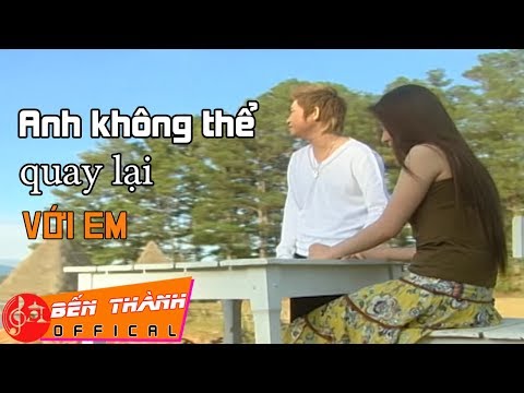 Anh không thể quay lại với em - Khánh Hưng