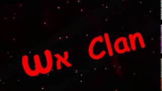 Wx Clan intro