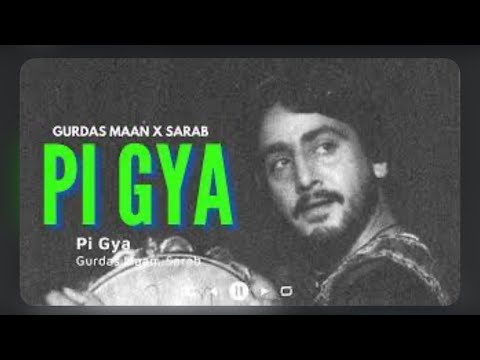 Pi gya | Gurdas maan